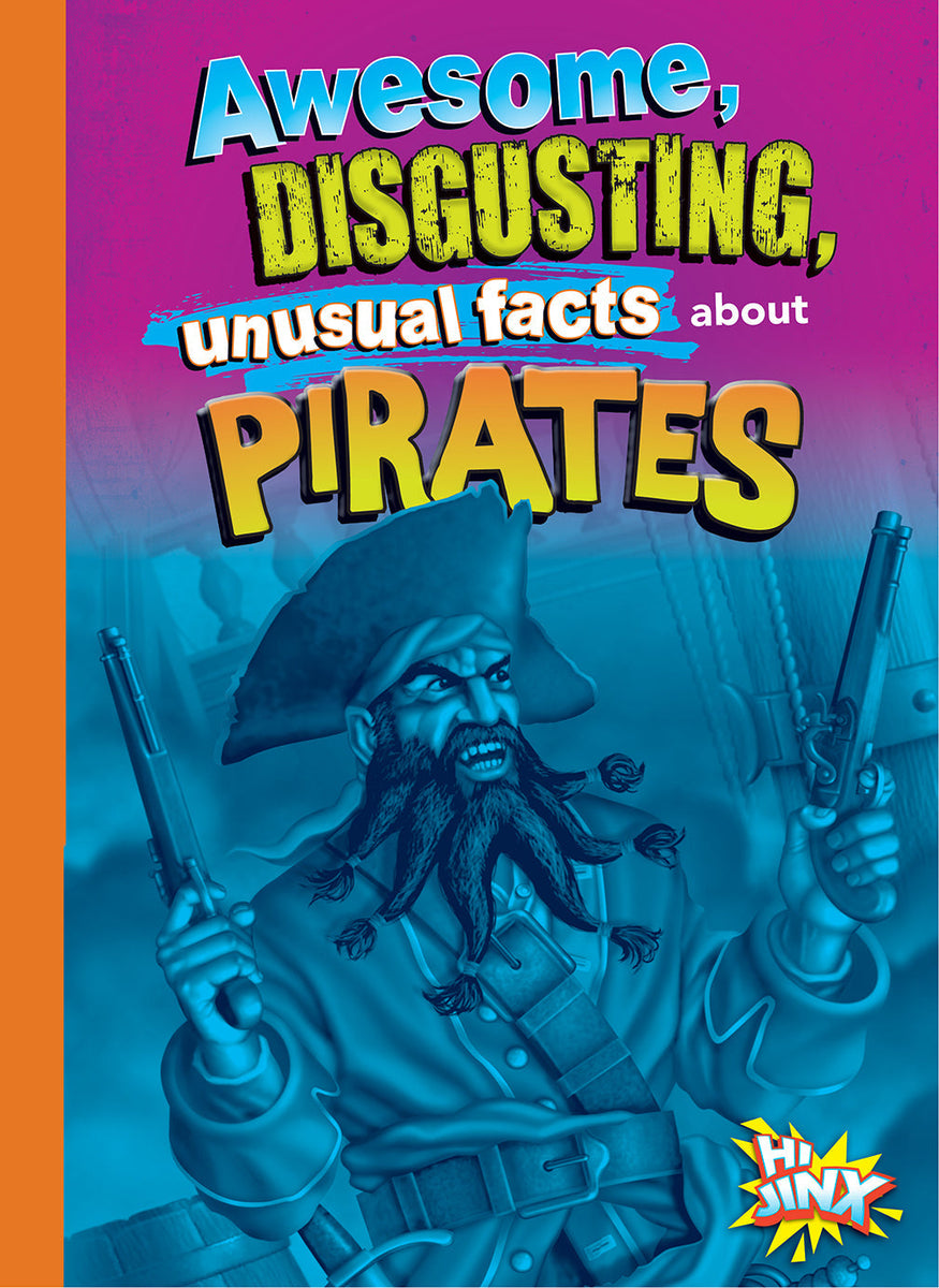 Awesome, Disgusting, Unusual Facts about Pirates – The Creative