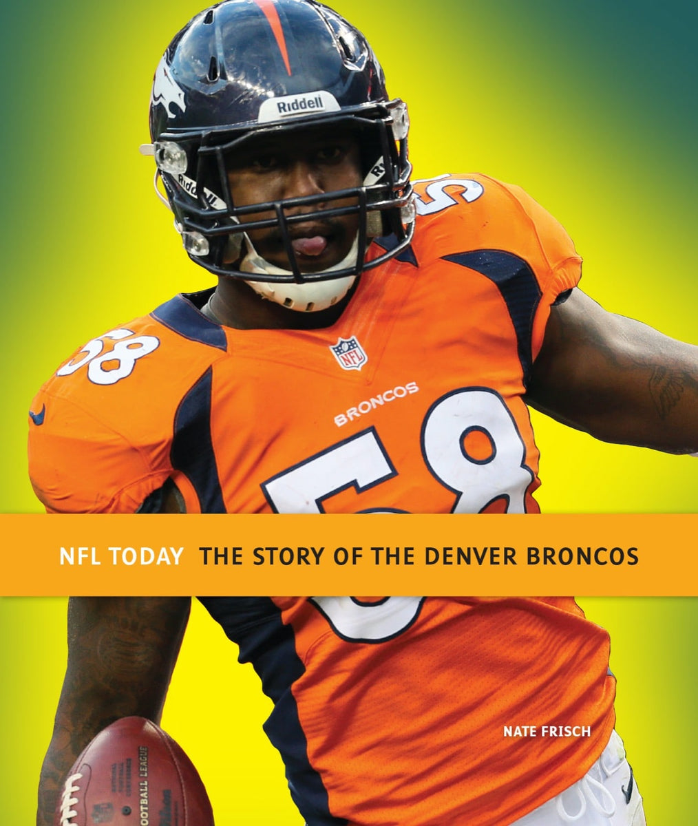 NFL Today: The Story of the Denver Broncos – The Creative Company Shop