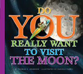 Do You Really Want to Visit the Moon?