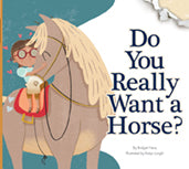 Do You Really Want a Horse?