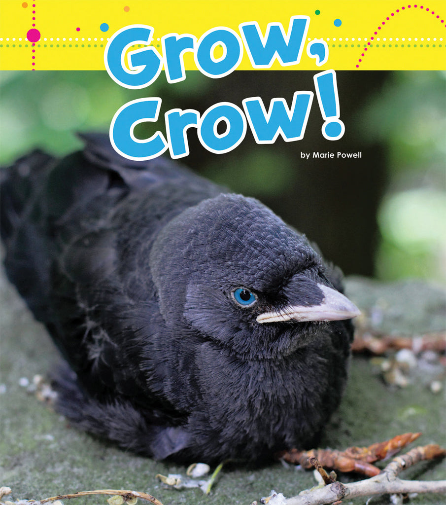 Grow, Crow!