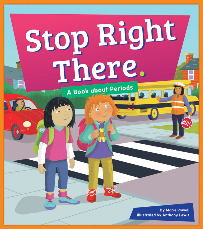 Stop Right There.: A Book about Periods