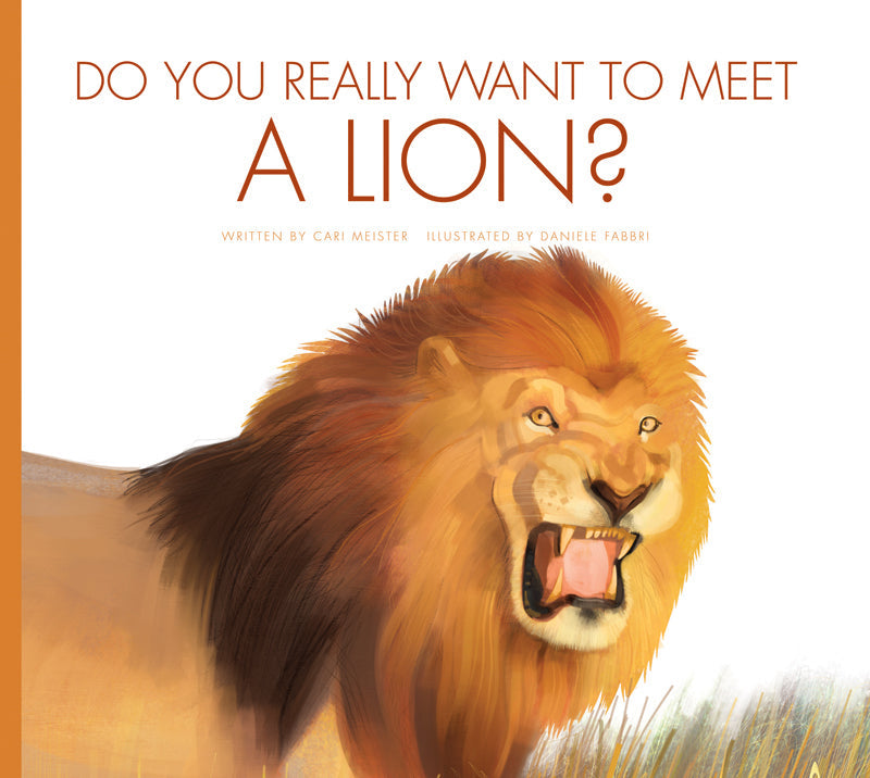 Do You Really Want to Meet a Lion?