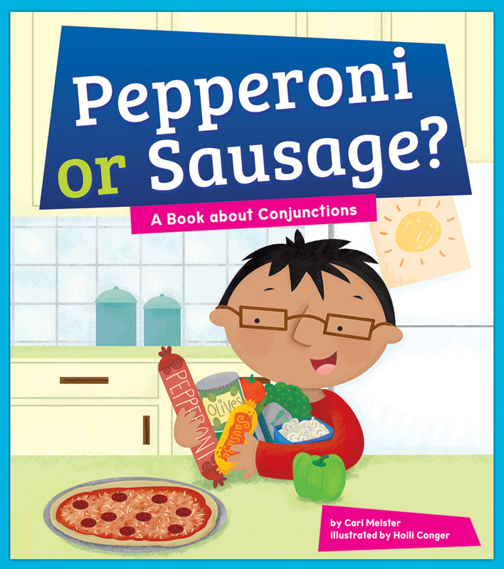 Pepperoni or Sausage?: A Book about Conjunctions