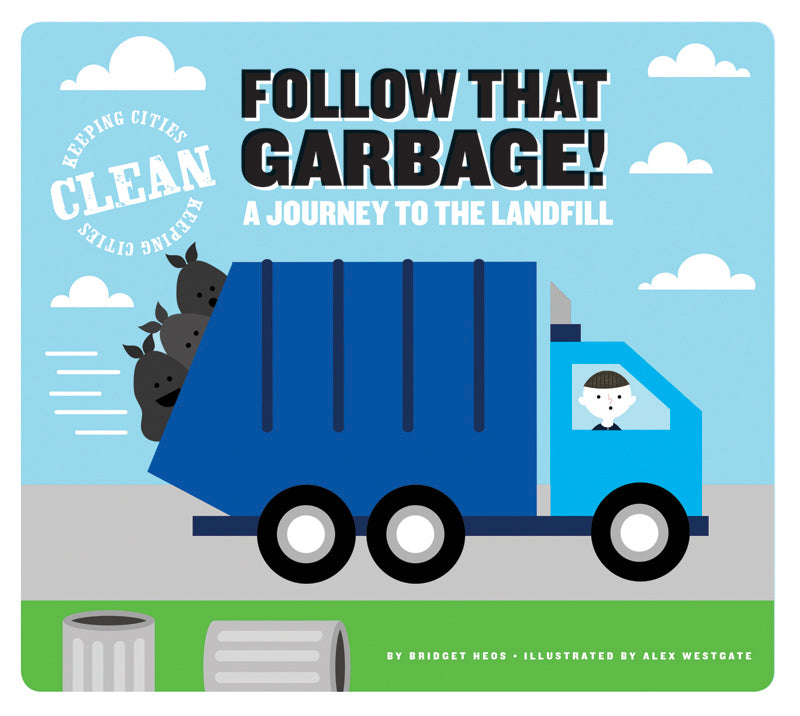 Follow that Garbage!: A Journey to the Landfill