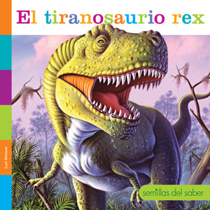 Semillas del saber: El tiranosaurio rex