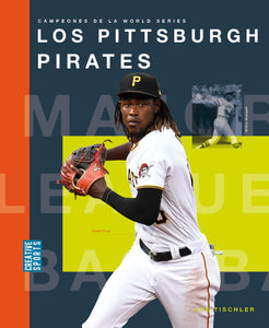 Campeones de la World Series (2024): Los Pittsburgh Pirates