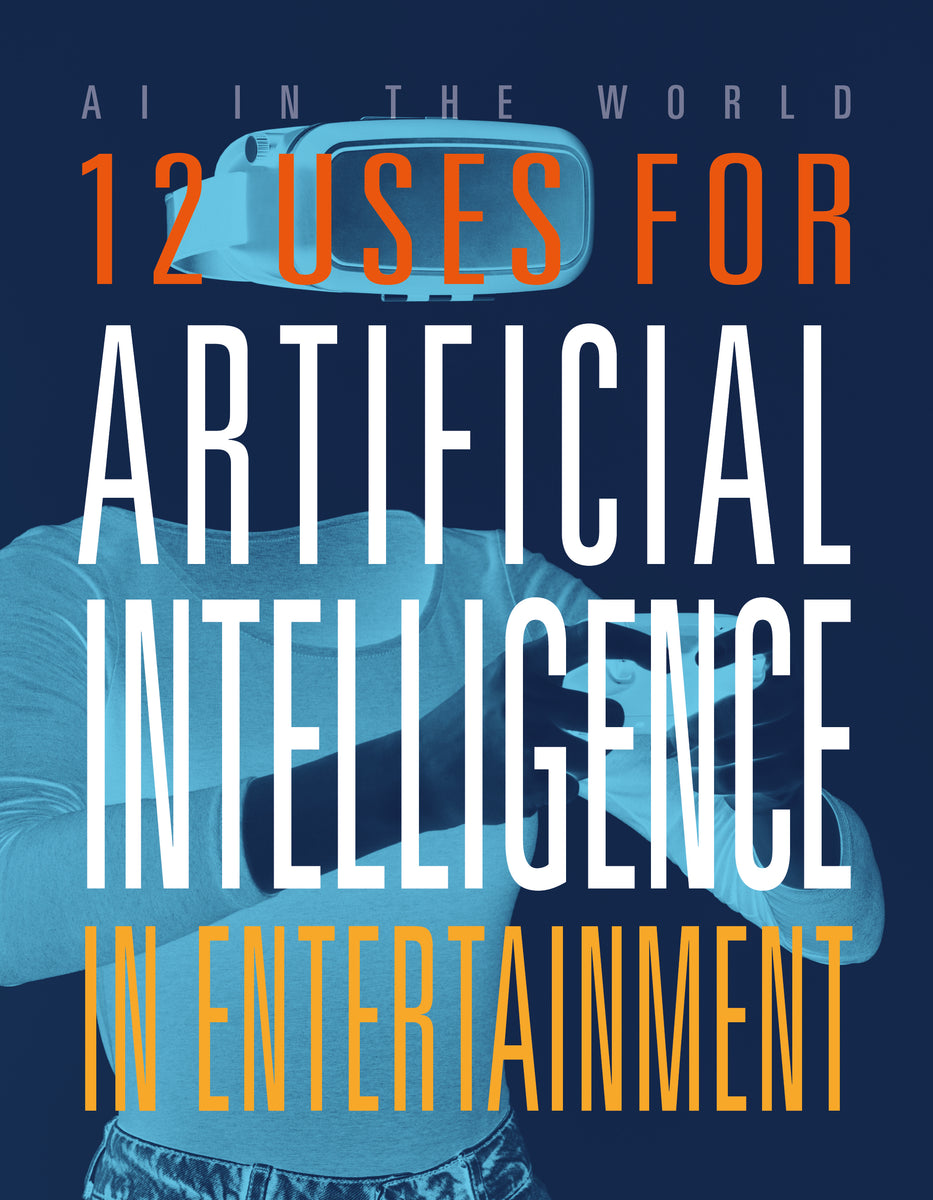 12 Uses for Artificial Intelligence in Entertainment – The Creative Company
