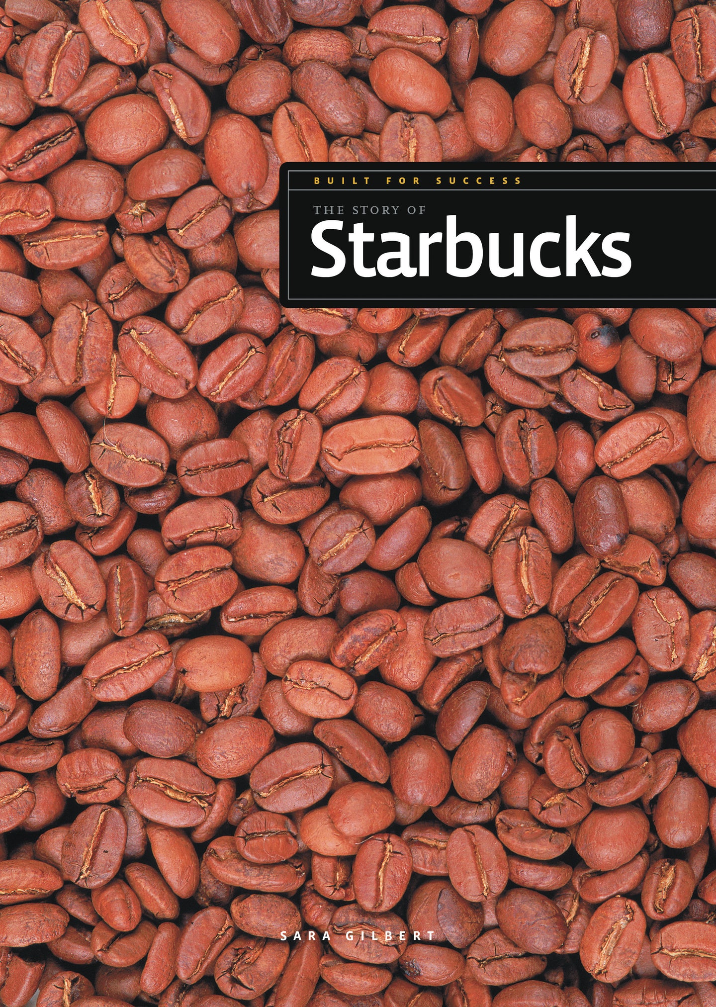 Built for Success: The Story of Starbucks