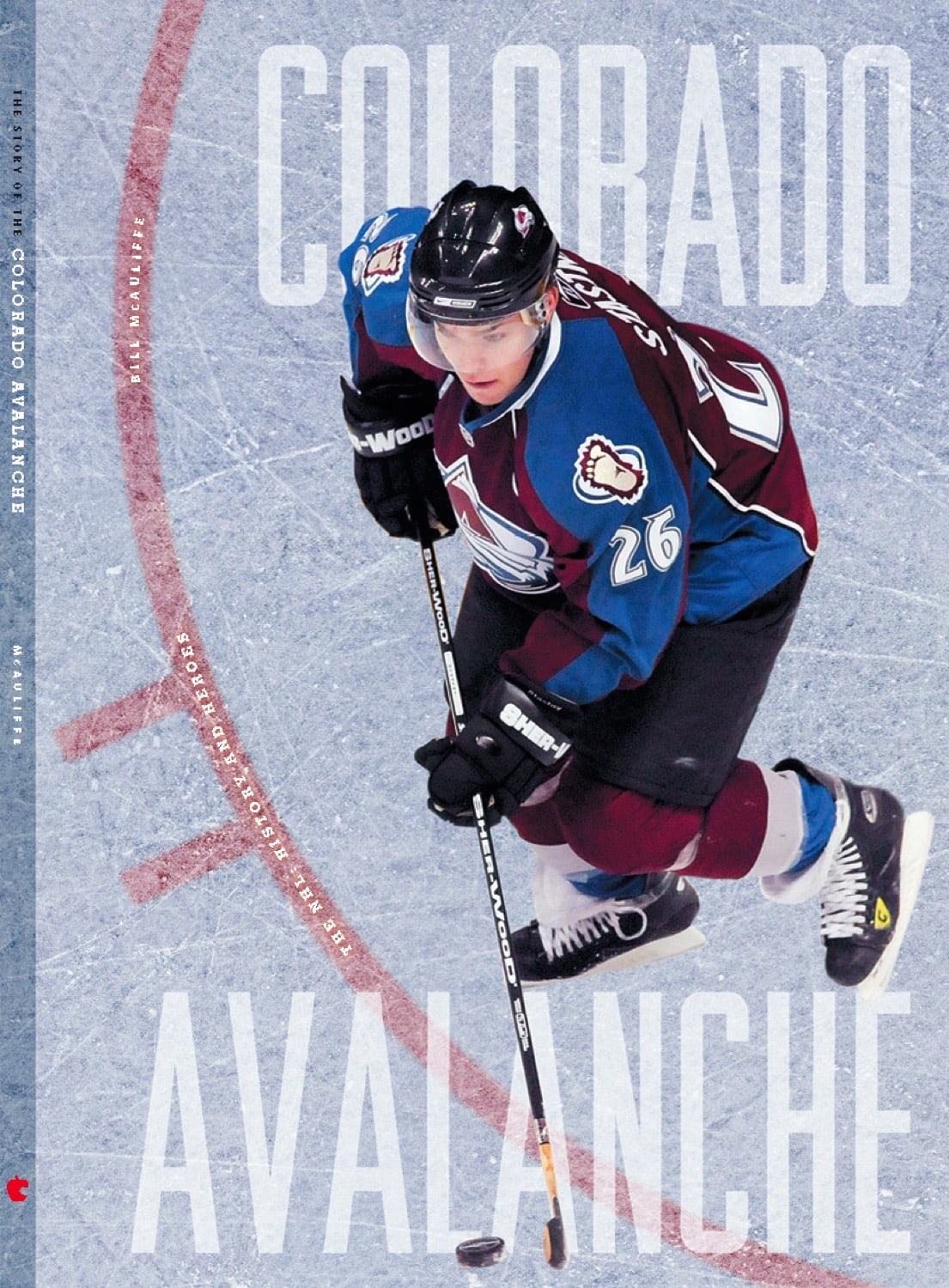 The NHL: History and Heroes: The Story of the Colorado Avalanche