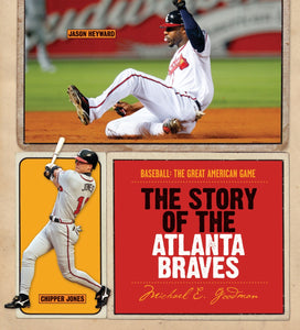 Baseball: The Great American Game: The Story of Atlanta Braves – The  Creative Company Shop