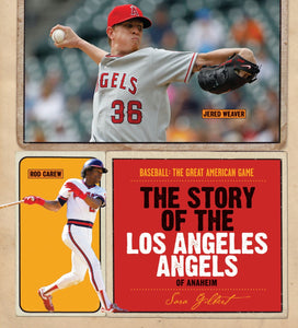 The Story of the Los Angeles Angels of Anaheim [Book]