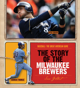 Baseball: The Great American Game: The Story of Milwaukee Brewers