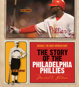 Baseball: The Great American Game: The Story of Philadelphia Phillies – The  Creative Company Shop