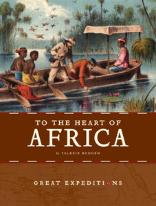 Große Expeditionen: Ins Herz Afrikas
