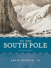 Laden Sie das Bild in den Galerie-Viewer, Große Expeditionen: Zum Südpol
