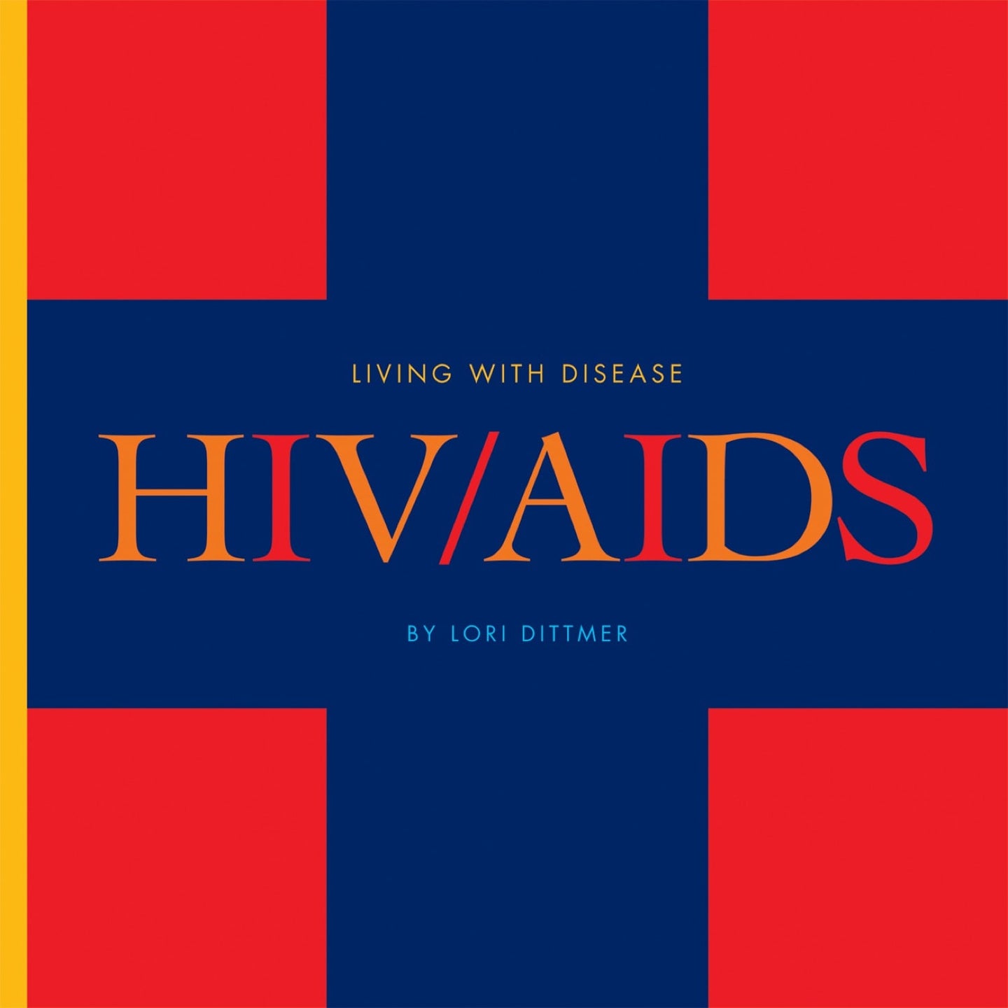 Living with Disease: HIV / AIDS