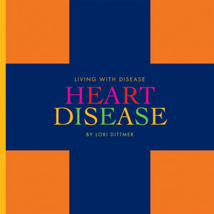Living with Disease: Heart Disease