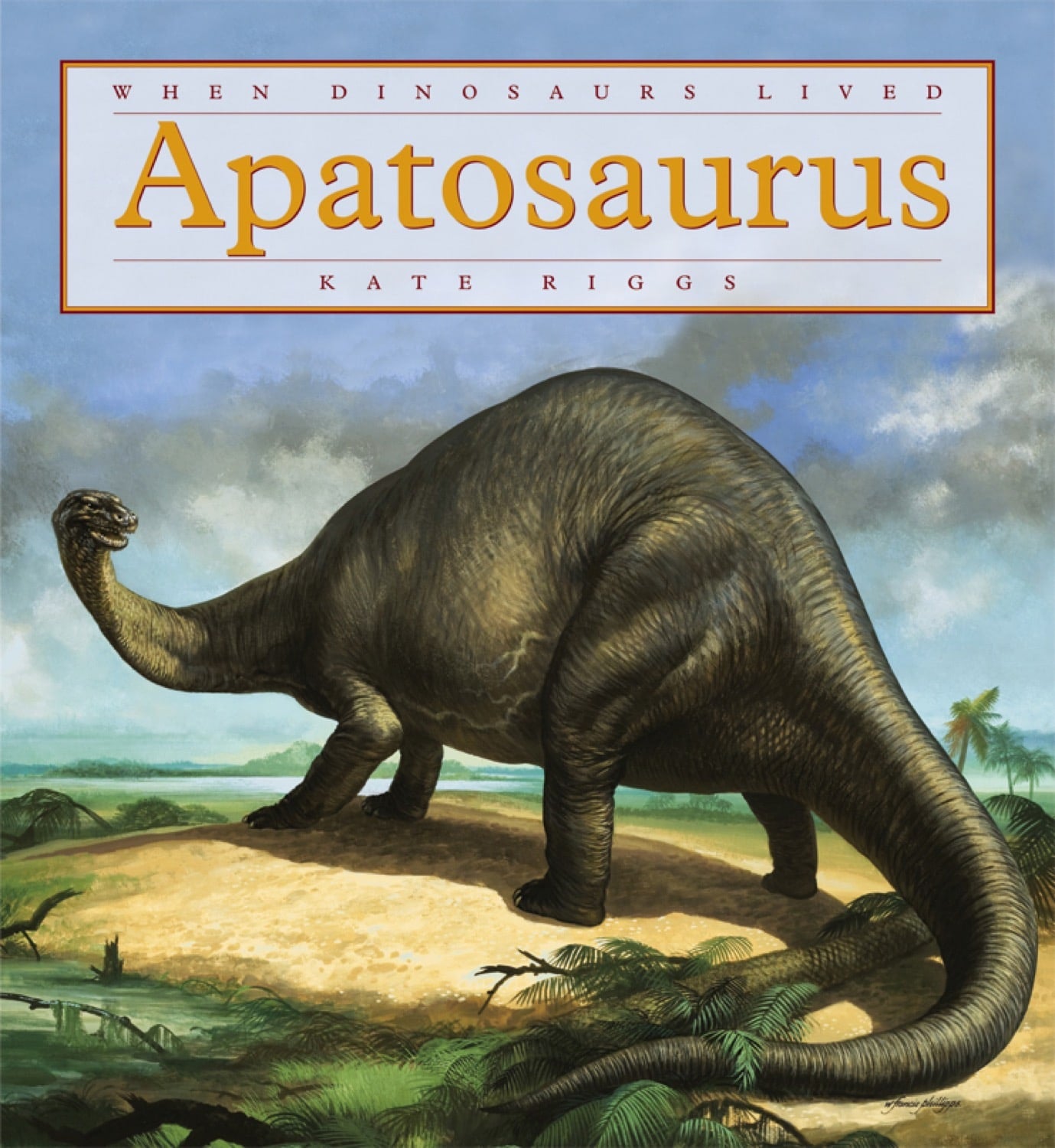 When Dinosaurs Lived: Apatosaurus