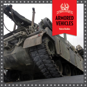 Built for Battle: Armored Vehicles