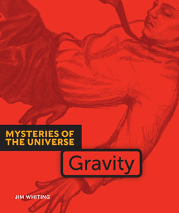Mysteries of the Universe: Gravity