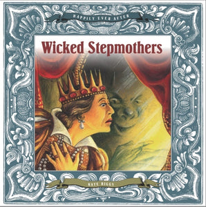 Happily Ever After: Wicked Stepmothers