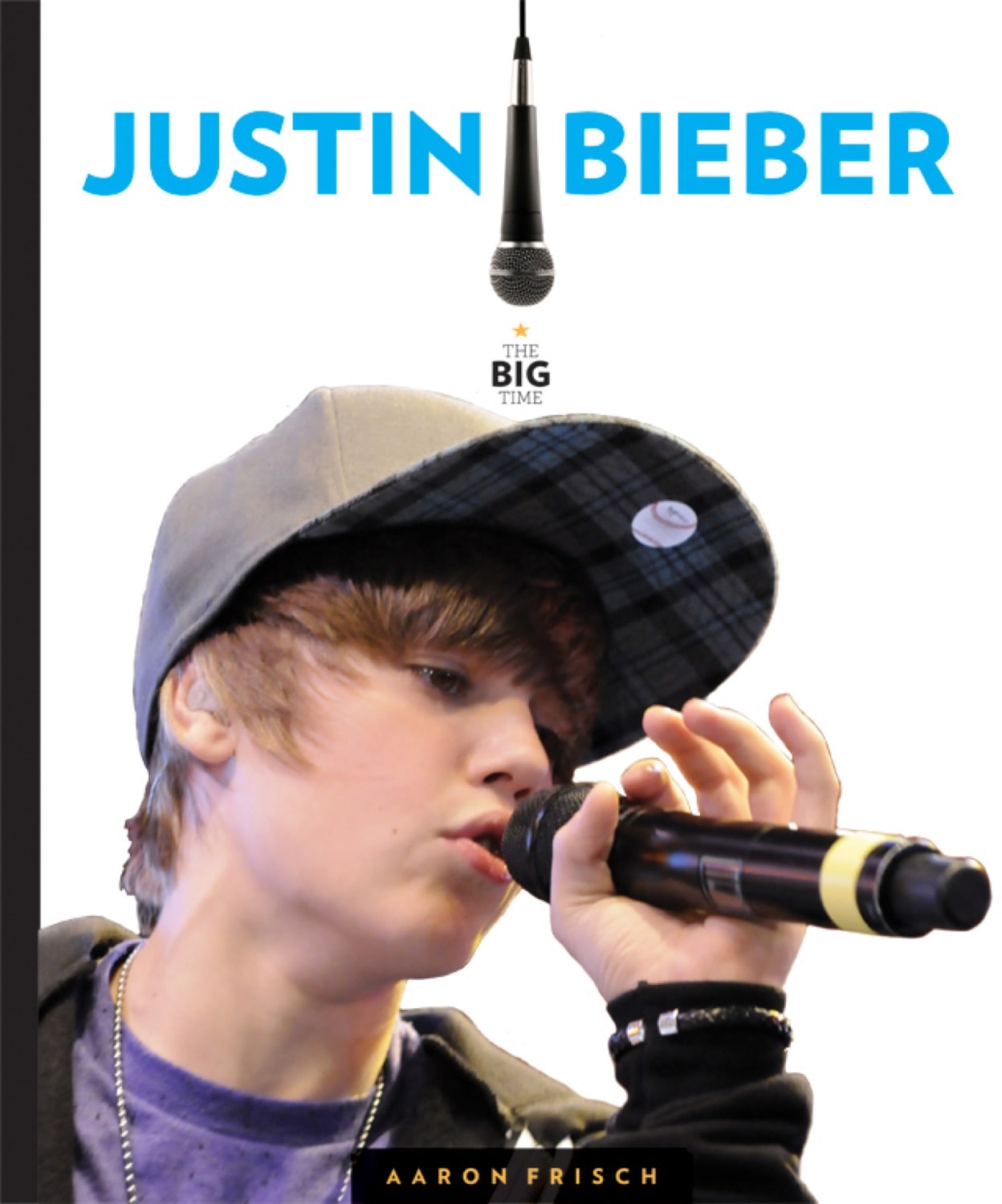 The Big Time: Justin Bieber