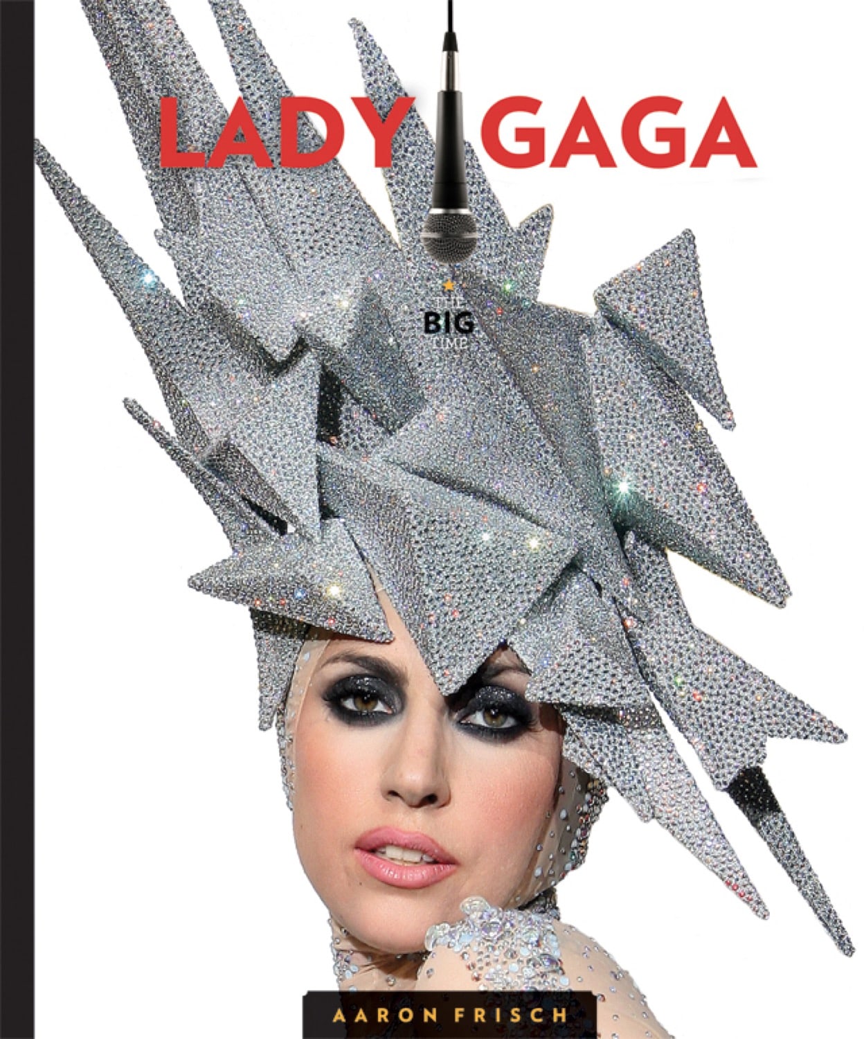 The Big Time: Lady Gaga