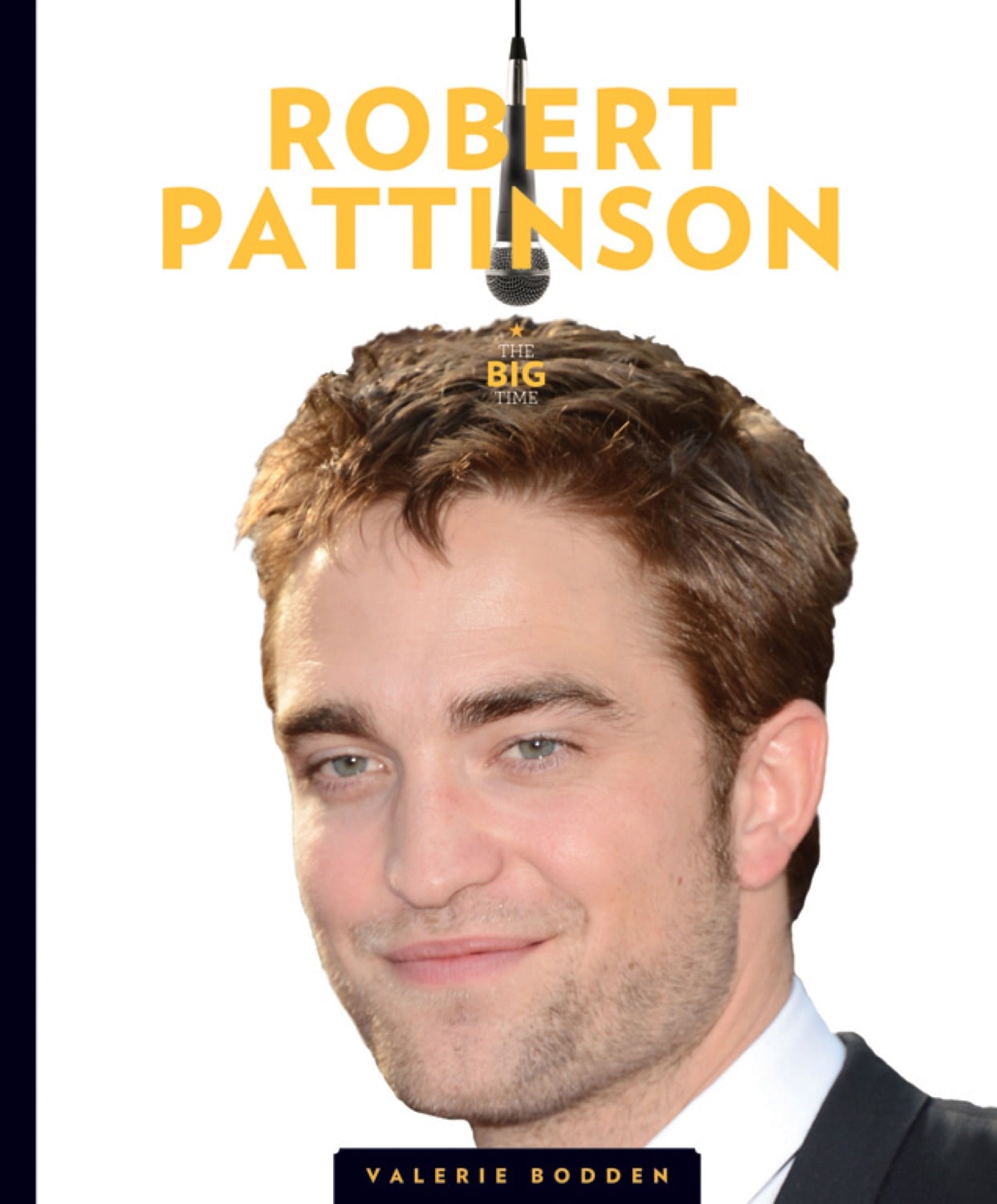 The Big Time: Robert Pattinson