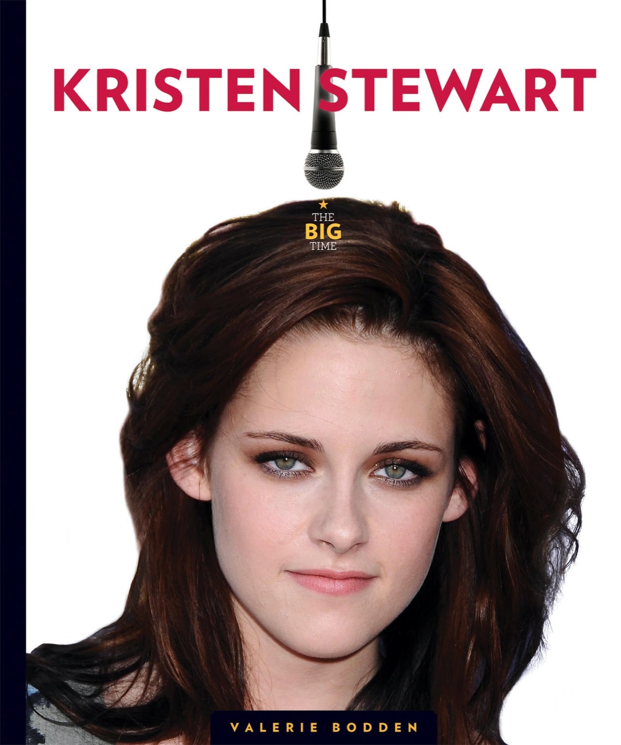 The Big Time: Kristen Stewart