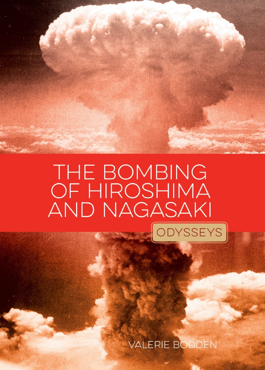 Odysseys in History: Bombing of Hiroshima & Nagasaki, The