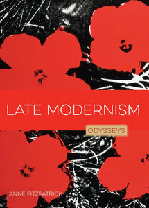Odysseys in Art: Late Modernism