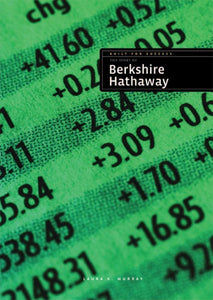 Auf Erfolg ausgelegt: Die Geschichte von Berkshire Hathaway