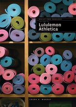 Laden Sie das Bild in den Galerie-Viewer, Auf Erfolg ausgelegt: Die Geschichte von Lululemon Athletica
