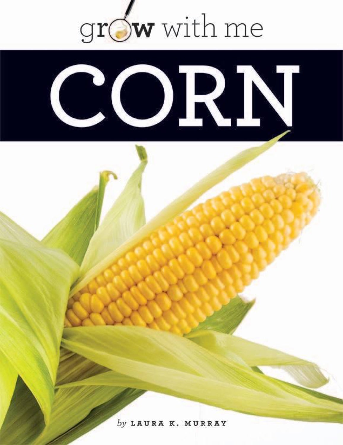 Grow with Me: Corn