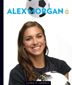 The Big Time: Alex Morgan