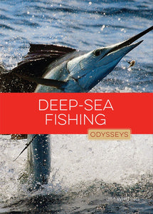 Odysseys in Outdoor Adventures: Deep-Sea Fishing