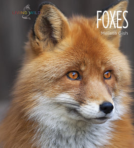 Living Wild - Classic Edition: Foxes