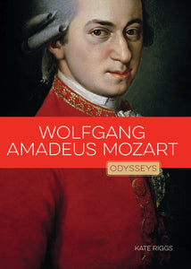 Odysseys in Artistry: Wolfgang Amadeus Mozart