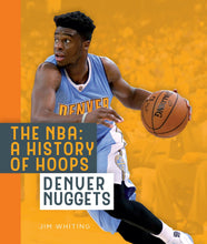 Laden Sie das Bild in den Galerie-Viewer, Die NBA: Eine Geschichte des Basketballs: Denver Nuggets
