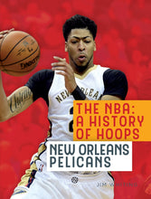 Laden Sie das Bild in den Galerie-Viewer, Die NBA: Eine Geschichte des Basketballs: New Orleans Pelicans
