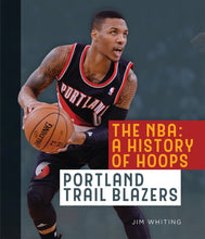 Laden Sie das Bild in den Galerie-Viewer, Die NBA: Eine Geschichte des Basketballs: Portland Trail Blazers
