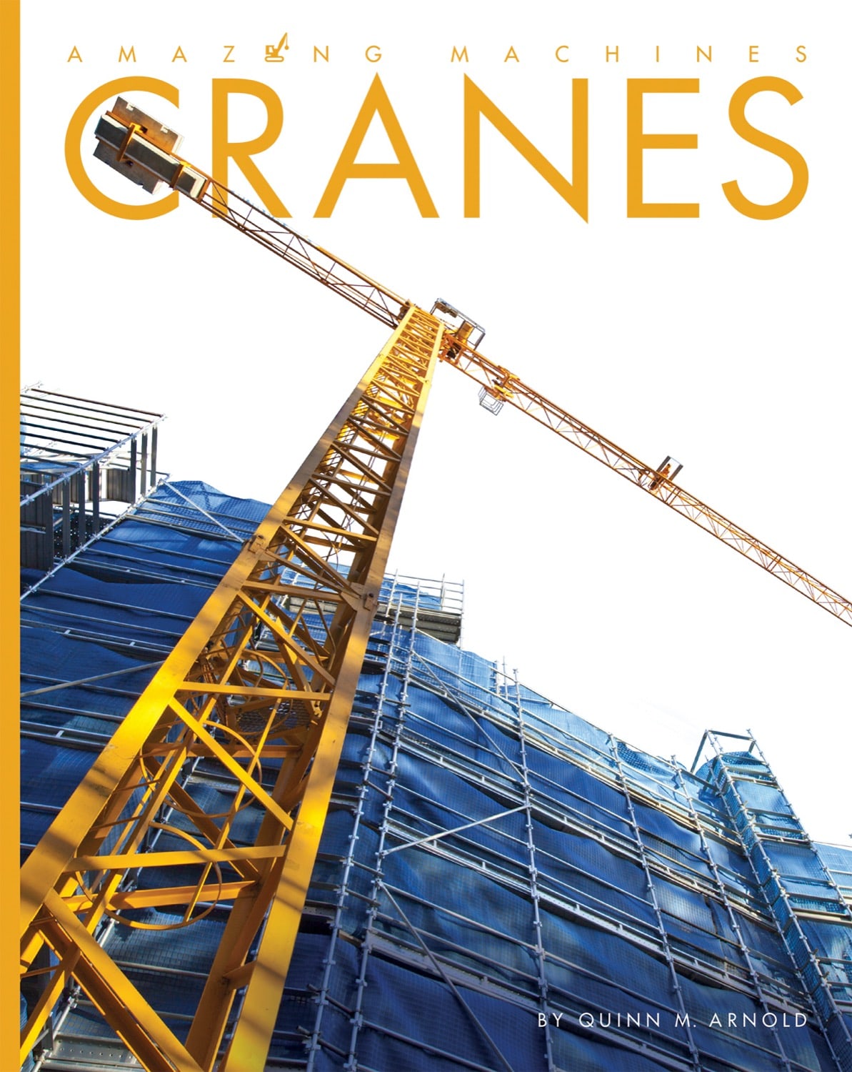 Amazing Machines: Cranes