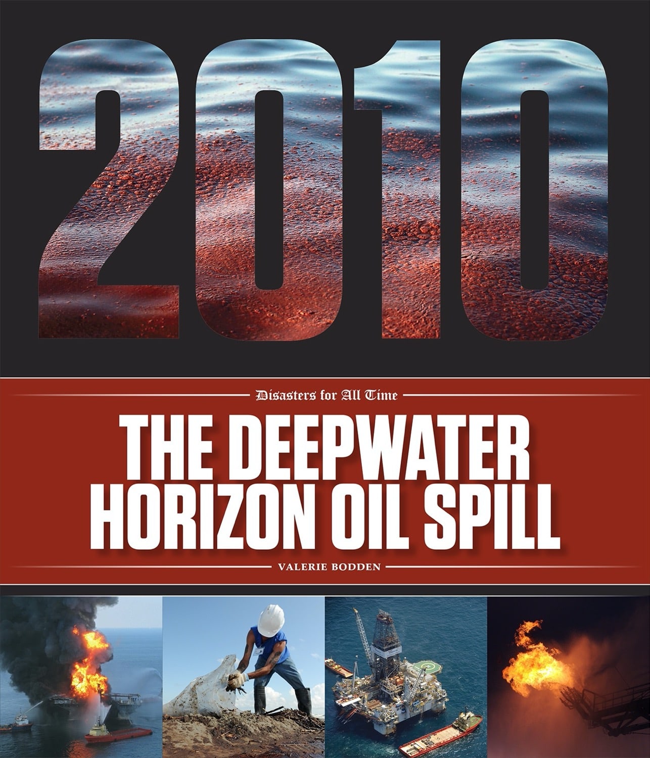 Disasters for All Time: Deepwater Horizon Oil Spill, The