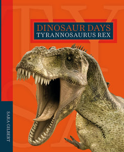 Dinosaur Days: Tyrannosaurus rex