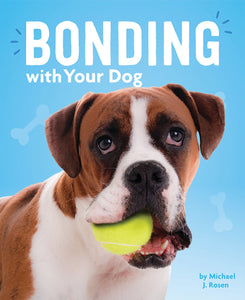 Dog's Life, A: Bonding with Your Dog